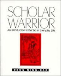 Scholar Warrior : An Introduction to the Tao in Everyday Life