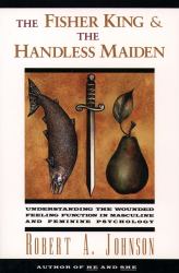 The Fisher King and the Handless Maiden : Understanding the Wounded Feeling Functi