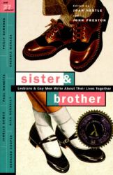 Sister and Brother : Lesbians and Gay Men Write about Their Lives Together