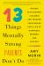 13 Things Mentally Strong Parents Don't Do : Raising Self-Assured Children and Training Their Brains for a Life of Happiness, Meaning, and Success
