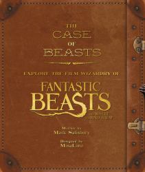 The Case of Beasts : Explore the Film Wizardry of Fantastic Beasts and Where to Find Them