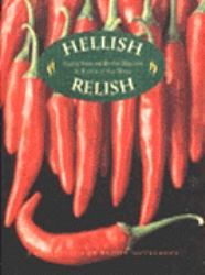 Hellish Relish : Sizzling Salsas and Devilish Dips from the Kitchens of New Mexico