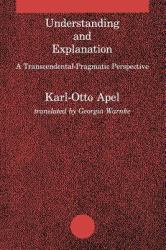Understanding and Explanation : A Transcendental-Pragmatic Perspective