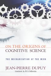 On the Origins of Cognitive Science : The Mechanization of the Mind