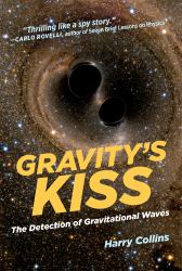 Gravity's Kiss : The Detection of Gravitational Waves
