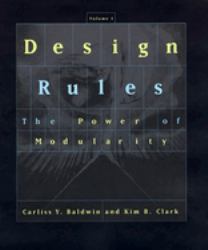 Design Rules, Volume 1 : The Power of Modularity