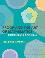 Proof and the Art of Mathematics : Examples and Extensions