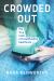 Crowded Out : The True Costs of Crowdfunding Healthcare Crowded Out : The True Costs of Crowdfunding Healthcare