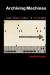Archiving Machines : From Punch Cards to Platforms