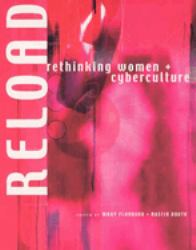 Reload : Rethinking Women + Cyberculture