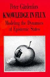 Knowledge in Flux : Modeling the Dynamics of Epistemic States