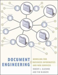 Document Engineering : Analyzing and Designing Documents for Business Informatics and Web Services