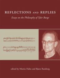 Reflections and Replies : Essays on the Philosophy of Tyler Burge