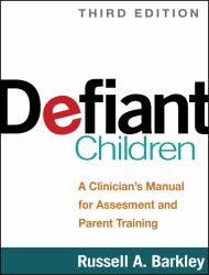 Defiant Children : A Clinician's Manual for Assessment and Parent Training