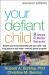 Your Defiant Child : Eight Steps to Better Behavior