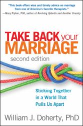 Take Back Your Marriage : Sticking Together in a World That Pulls Us Apart