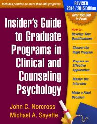 Insider's Guide to Graduate Programs in Clinical and Counseling Psychology : Revised 2014/2015 Edition