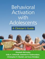 Behavioral Activation with Adolescents : A Clinician's Guide