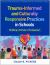 Trauma-Informed and Culturally Responsive Practices in Schools : Building a Climate of Compassion