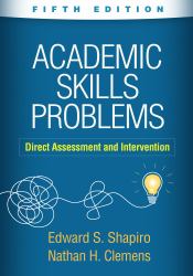 Academic Skills Problems : Direct Assessment and Intervention