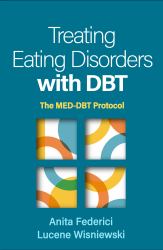 Treating Eating Disorders with DBT : The MED-DBT Protocol