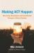 Making ACT Happen : How to Use Acceptance and Commitment Therapy in Clinical Practice
