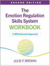 The Emotion Regulation Skills System Workbook : A DBT-Informed Approach
