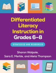 Differentiated Literacy Instruction in Grades 6-8 : Strategies and Resources