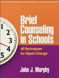 Brief Counseling in Schools : 40 Techniques for Rapid Change