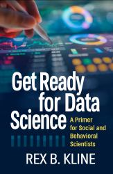 Get Ready for Data Science : A Primer for Social and Behavioral Scientists