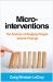 Microinterventions : The Science of Nudging People Toward Change