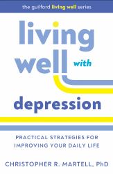 Living Well with Depression : Practical Strategies for Improving Your Daily Life