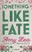 Something Like Fate : A Novel