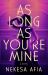 As Long As You're Mine : A Novel