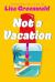 Not a Vacation : A Novel