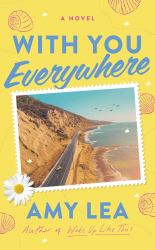With You Everywhere : A Novel
