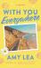 With You Everywhere : A Novel