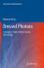 Dressed Photons : Concepts of Light Matter Fusion Technology