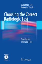 Choosing the Correct Radiologic Test : Case-Based Teaching Files