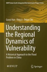 Understanding the Regional Dynamics of Vulnerability : A Historical Approach to the Flood Problem in China