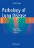Pathology of Lung Disease : Morphology - Pathogenesis - Etiology