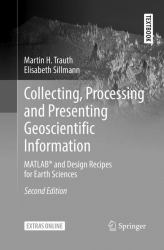 Collecting, Processing and Presenting Geoscientific Information : MATLAB® and Design Recipes for Earth Sciences