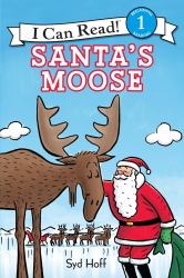 Santa's Moose : A Christmas Holiday Book for Kids