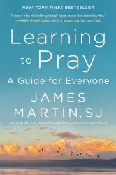Learning to Pray : A Guide for Everyone