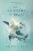 An Anatomy of Beasts An Anatomy of Beasts