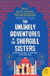 The Unlikely Adventures of the Shergill Sisters : A Novel