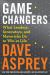 Game Changers : What Leaders, Innovators, and Mavericks Do to Win at Life