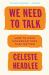 We Need to Talk : How to Have Conversations That Matter
