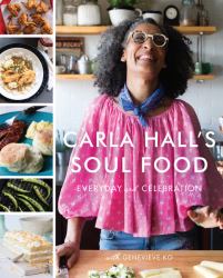 Carla Hall's Soul Food : Everyday and Celebration