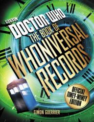 Doctor Who: the Book of Whoniversal Records : Official Timey-Wimey Edition